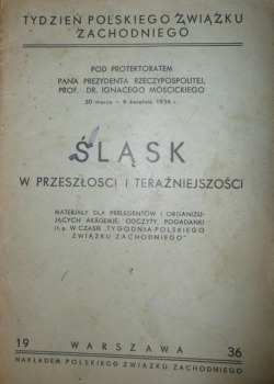 Śląsk w przeszłości i teraźniejszości.Warszawa 1936